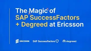 The Magic of SAP SuccessFactors + Degreed at Ericsson