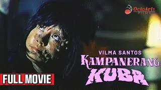 KAMPANERANG KUBA (1974) | Full Movie | Vilma Santos, Edgar Mortiz, Celia Rodriguez