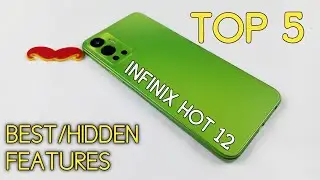 Infinix Hot 12 Top 5 Best/Hidden Features | Tips And Tricks HOT 12