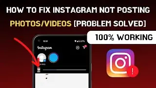 How to Fix Instagram Not Posting Photos/Videos Issue ? / Easily  Fix Instagram Not  Uploading