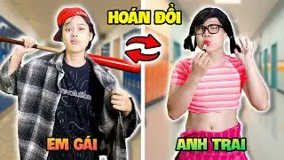 Một Ngày Hoán Đổi Anh Trai VS Em Gái !!!