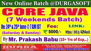 CORE JAVA (7 Weekends Batch) Online Training @ DURGASOFT