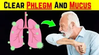 9 Easy Ways to Clear Phlegm and Mucus! (NATURALLY)