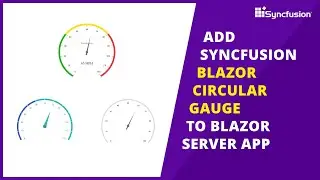 Add Syncfusion Blazor Circular Gauge to Blazor Server App