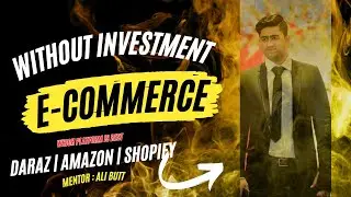 How to work start in E-commerce without investment | Shopify | Daraz | Amazon