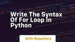 write the syntax of for loop in python