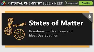 States of Matter | Module 6 | Chemistry for JEE And NEET