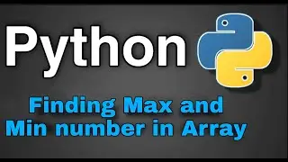 Python Practice Programs: Finding Max and Min value from array