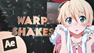 Warp Shakes - After Effects AMV Tutorial