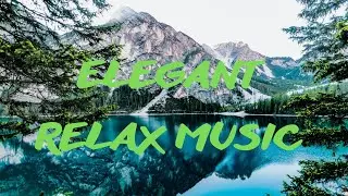 Роскошная умиротворяющая музыка | Elegant relax music