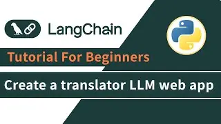 Create a translator LLM web app with LangChain and Python | LangChain Tutorial For Beginners