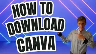 How to:Download Canva in 5 Minutes and Start Creating Like a PRO