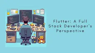 Flutter A Full Stack Developer's Perspective