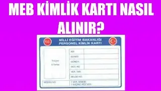 Meb Kimlik Kartı Nasıl Alınır? Nasıl Çıkartılır?