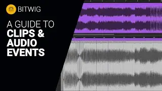 Understanding CLIPS & AUDIO EVENTS in Bitwig - Guide tutorial