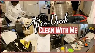 NEW SUMMER AFTER DARK CLEAN WITH ME 2020 | COMPLETE DISASTER CLEANING MOTIVATION | CLEAN WITH ME