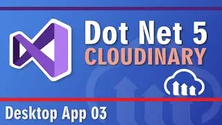 Dot Net 5: Lets Create Artifact Manager Desktop For Cloudinary - 3