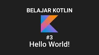 Belajar Kotlin: Hello World!