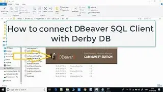 Connecting DBeaver Sql Client With Derby DataBase