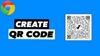 How To Create QR Code in Google Chrome