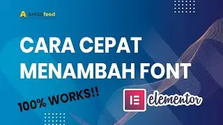 Cara Cepat Menambahkan Font Keren Kedalam Website Kamu (Elementor Free Version)