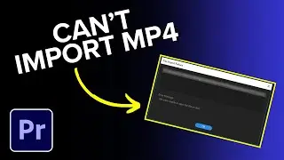 Premiere Pro Can’t Import MP4 Video? Here’s How to Fix It!