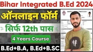 Bihar B.Ed Form Fill-up 2024 | Bihar B.Ed Online Form 2024 |Bihar B.Ed. Admission Online Form 2024