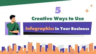 5 Creative Ways to Use Infographics in Your Business