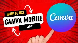 How to Use Canva Mobile App for Beginners : How to Use CANVA 2021