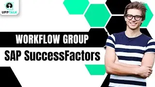 Workflow Group Managing | SAP SuccessFactors Tutorial | SAP SuccessFactors | SAP | Upptalk