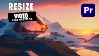 How to Change Video Size or Resize Video in Adobe Premiere Pro  - Adobe Premiere Pro Tutorial