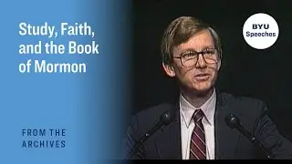 Study, Faith, and the Book of Mormon | John W. Welch | 1988