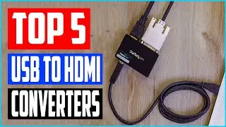 Top 5 Best USB to HDMI Converters in 2023