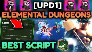 *UPD 1* ELEMENTAL DUNGEONS BEST SCRIPT 🔥AUTO DUNGEON, KILL AURA, AUTO SELL🔥Elemental Dungeons Script