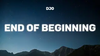 Djo - End Of Beginning (Lyrics) "and when i'm back in chicago i feel it"