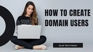 how to Create Domain Users in domain controllers