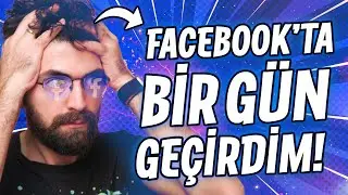 FACEBOOK'TA BİR GÜN GEÇİRDİM 