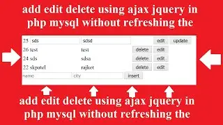 how you can table add edit delete using ajax jquery in php mysql without refreshing the page