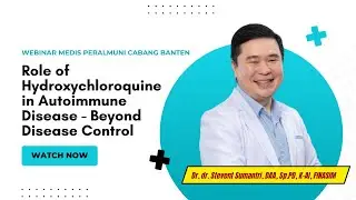 Webinar Medis - Penggunaan Hidroksiklorokuin untuk Penyakit Autoimun oleh dr. Stevent