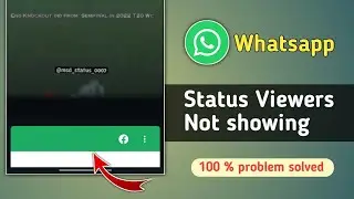 How to Fix Whatsapp Status Views not Showing Problem 2024