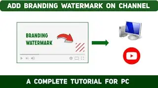 How to add a branding watermark on youtube channel - Full Tutorial