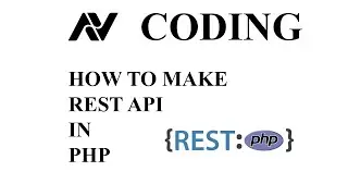 How To Make Rest API In PHP | AV CODING