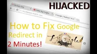 fix Google Redirect Virus In under 2 Minutes!