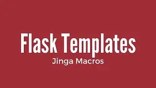 Flask Templates - Creating Macros
