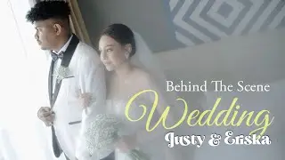 BEHIND THE SCENE WEDDING JUSTY & ERISKA