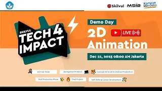 Demo Day Skilvul #Tech4Impact: 2D Animation