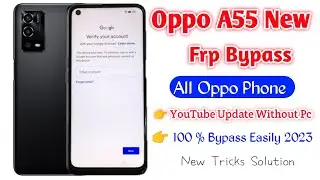 OPPO A55 FRP Bypass Android | OPPO A55 FRP Unlock Without PC | YouTube Update App Not Open New 2023