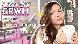 Quick & Easy Makeup Routine for Moms (Glowy GRWM + Life Updates)