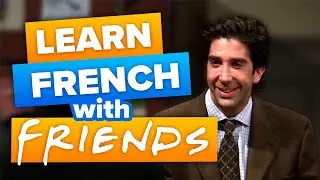 Learn French with TV: “Le sandwich de Ross” from Friends