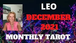 LEO DECEMBER 2021 *HAPPY, HAPPY YOU!*